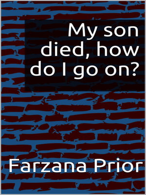 cover image of My son died, how do I go on?
